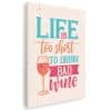 Tablou Life is too short to drink bad wine 3957