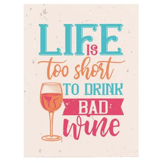 Tablou Life is too short to drink bad wine 3957 front