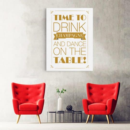 Tablou Time to drink champagne and dance on the table! 3865 hol