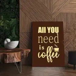 Tablou afis All you need is coffee 3869 living