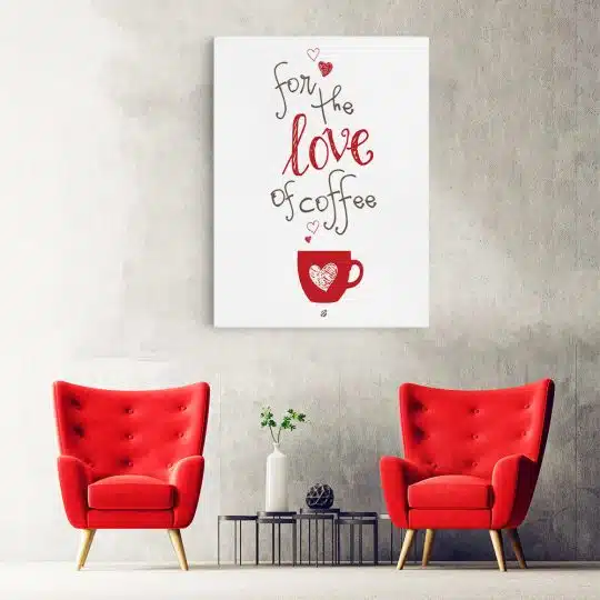 Tablou afis cafenea for the love of coffee 3854 hol