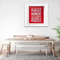 Tablou mesaj motivational despre a actiona rosu 1470 bucatarie - Afis Poster Tablou mesaj motivational despre momentul perfect pentru living casa birou bucatarie livrare in 24 ore la cel mai bun pret.