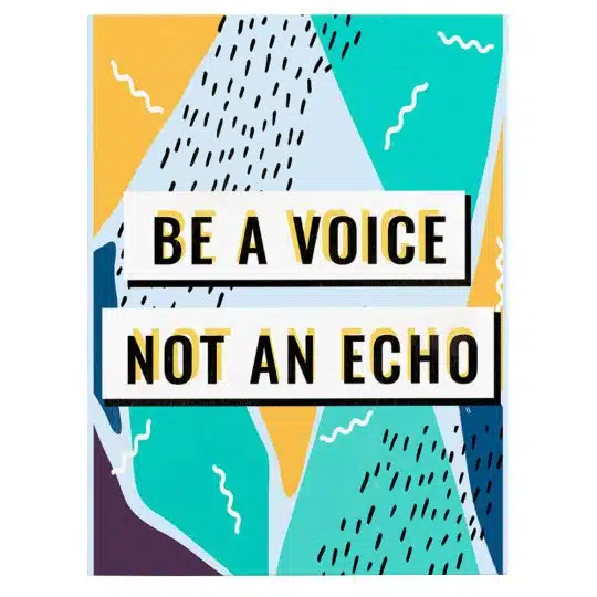 Tablou poster Be a voice not an echo 4405 front