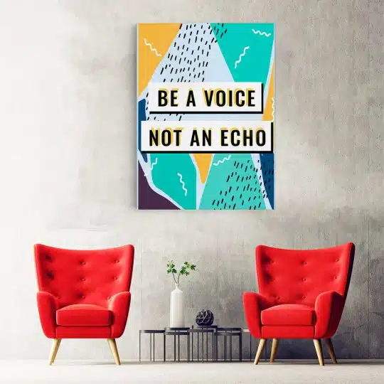 Tablou poster Be a voice not an echo 4405 hol