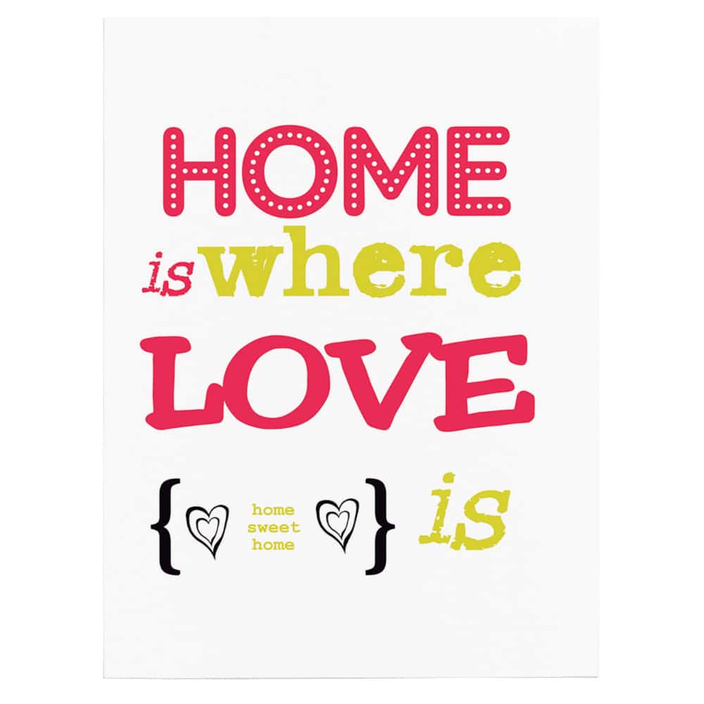 Tablou poster Home is where love is - Material produs:: Poster pe hartie FARA RAMA, Dimensiunea:: 80x120 cm