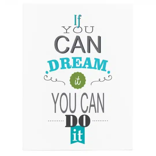 Tablou poster If you can dream it you can do it 4414 front