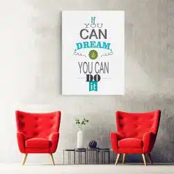 Tablou poster If you can dream it you can do it 4414 hol