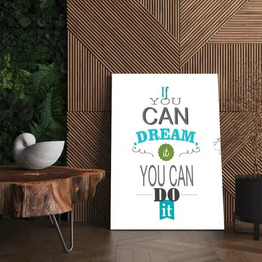 Tablou poster If you can dream it you can do it 4414 living