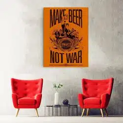 Tablou poster Make Beer Not War 4006 hol