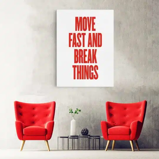 Tablou poster Move fast and break things 4403 hol