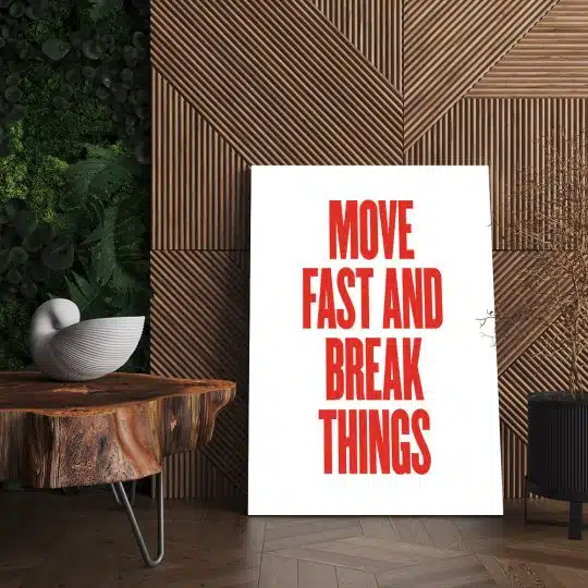 Tablou poster Move fast and break things 4403 living