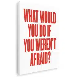 Tablou poster What would you do if you weren t afraid 4407