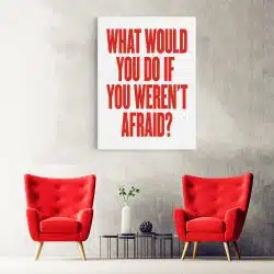 Tablou poster What would you do if you weren t afraid 4407 hol