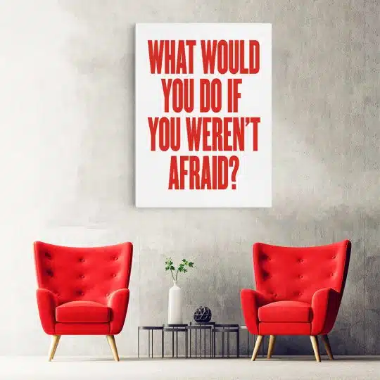 Tablou poster What would you do if you weren t afraid 4407 hol