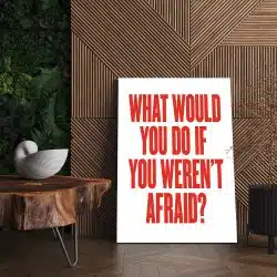 Tablou poster What would you do if you weren t afraid 4407 living